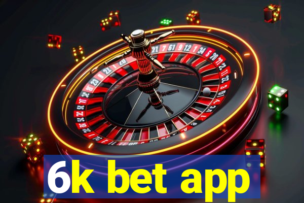 6k bet app